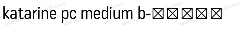 katarine pc medium b字体转换